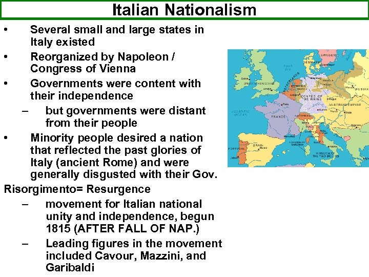 Italian Nationalism • Several small and large states in Italy existed • Reorganized by
