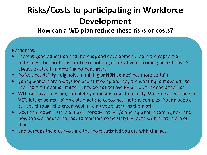 Risks/Costs to participating in Workforce Development How can a WD plan reduce these risks