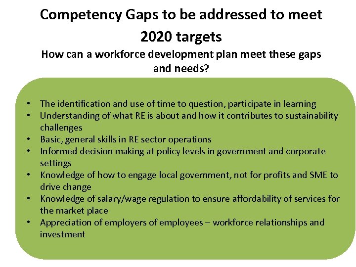 Competency Gaps to be addressed to meet 2020 targets How can a workforce development