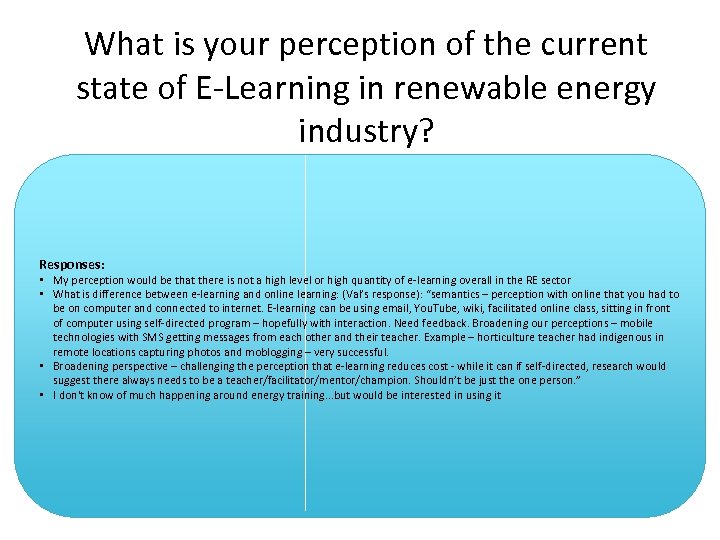 What is your perception of the current state of E-Learning in renewable energy industry?
