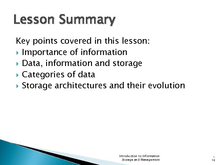 Lesson Summary Key points covered in this lesson: Importance of information Data, information and