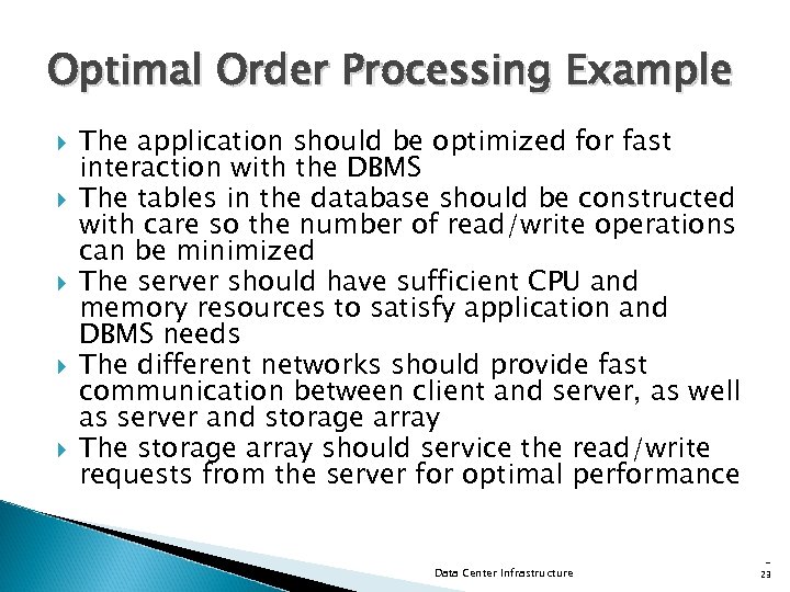 Optimal Order Processing Example The application should be optimized for fast interaction with the