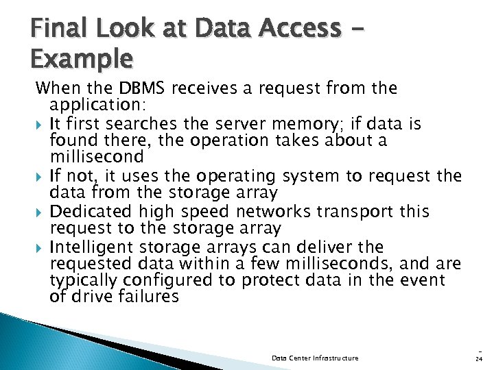 Final Look at Data Access Example When the DBMS receives a request from the