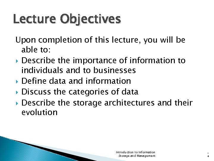 Lecture Objectives Upon completion of this lecture, you will be able to: Describe the
