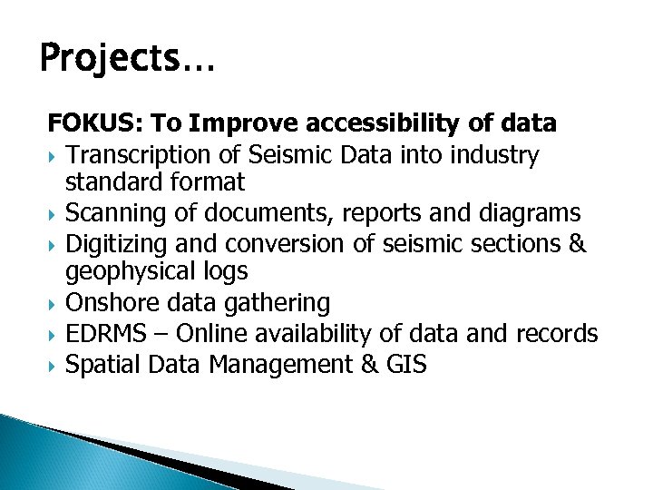 Projects. . . FOKUS: To Improve accessibility of data Transcription of Seismic Data into