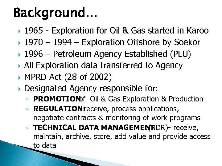 Background. . . 1965 - Exploration for Oil & Gas started in Karoo 1970