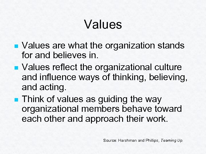 Values n n n Values are what the organization stands for and believes in.