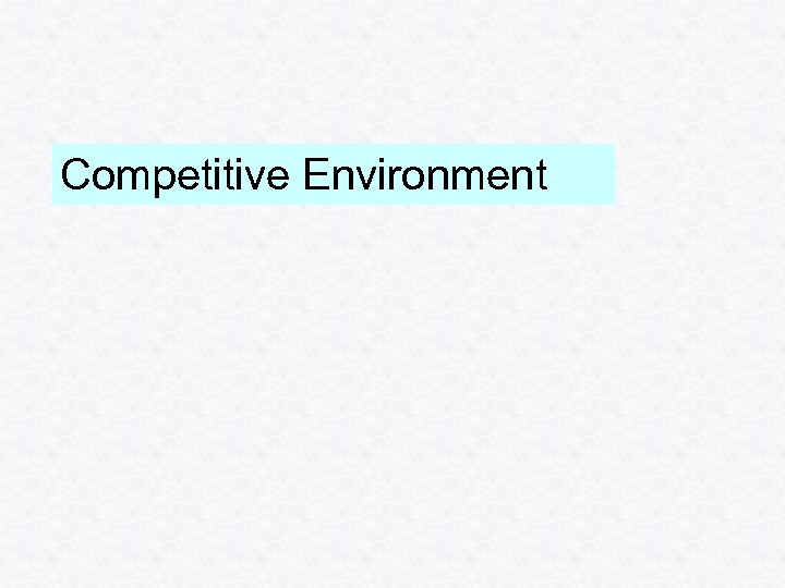 Competitive Environment 