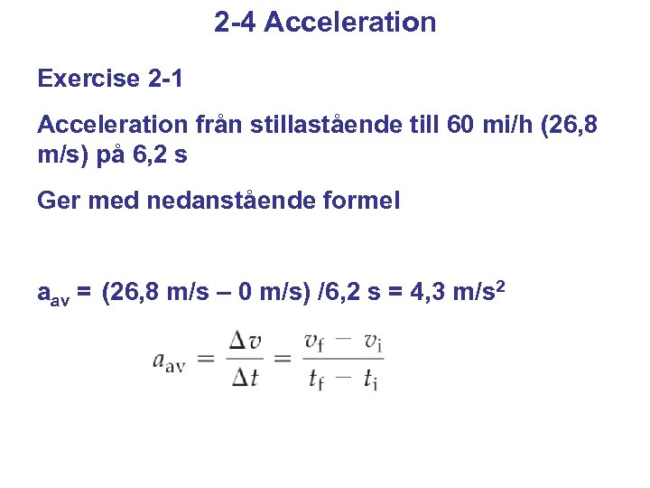 2 -4 Acceleration Exercise 2 -1 Acceleration från stillastående till 60 mi/h (26, 8