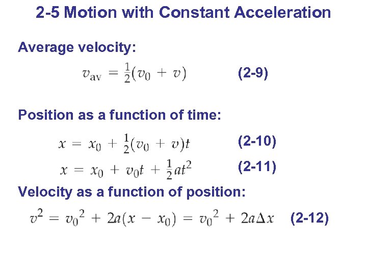 2 -5 Motion with Constant Acceleration Average velocity: (2 -9) Position as a function