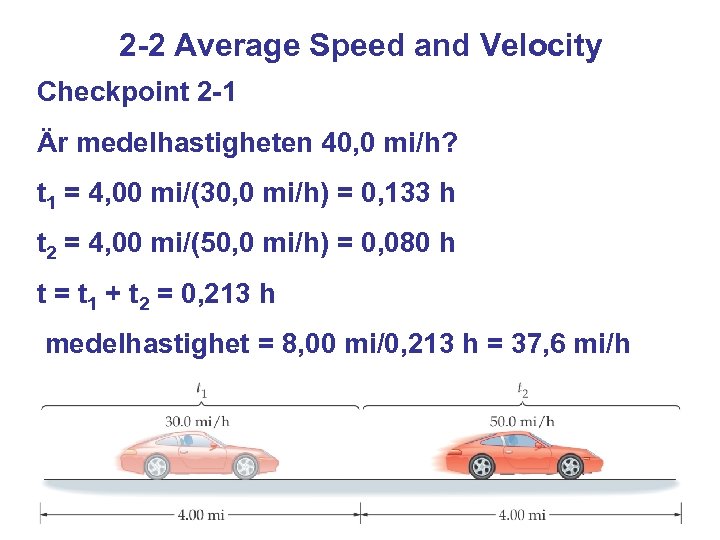2 -2 Average Speed and Velocity Checkpoint 2 -1 Är medelhastigheten 40, 0 mi/h?
