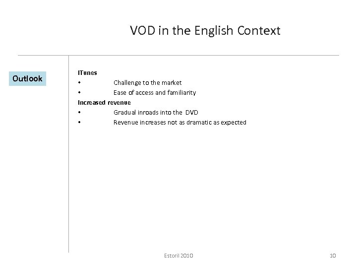 VOD in the English Context Outlook i. Tunes • Challenge to the market •