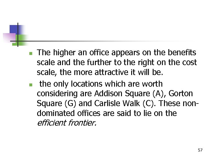 n n The higher an office appears on the benefits scale and the further
