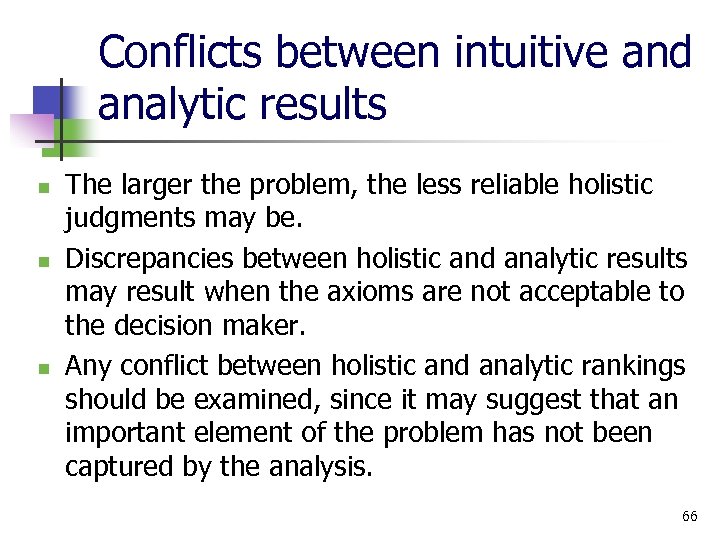 Conflicts between intuitive and analytic results n n n The larger the problem, the