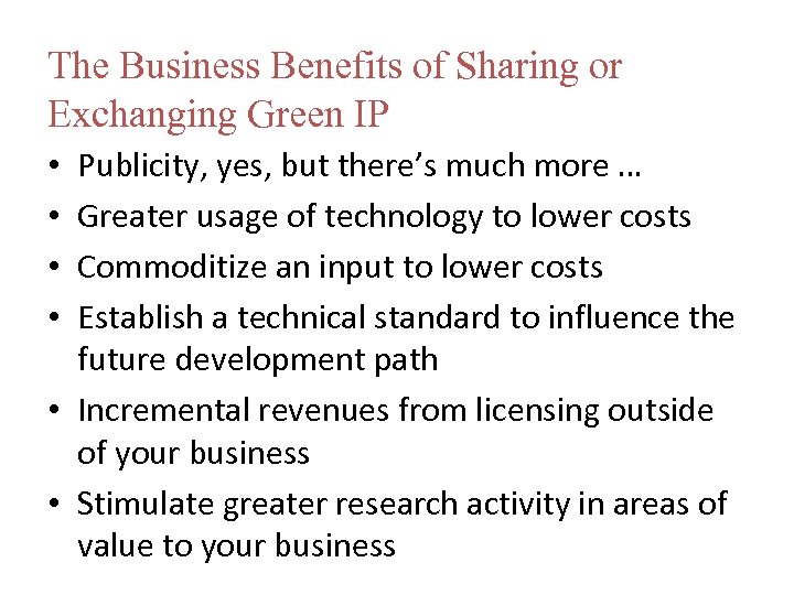 The Business Benefits of Sharing or Exchanging Green IP Publicity, yes, but there’s much