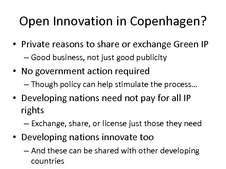 Open Innovation in Copenhagen? • Private reasons to share or exchange Green IP –