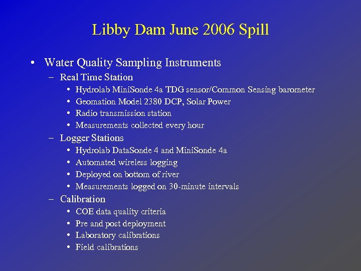 Libby Dam June 2006 Spill • Water Quality Sampling Instruments – Real Time Station
