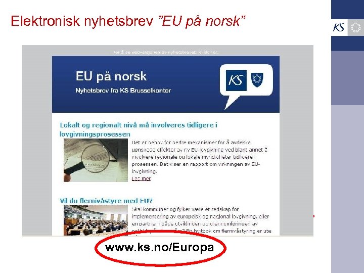 Elektronisk nyhetsbrev ”EU på norsk” www. ks. no/Europa 