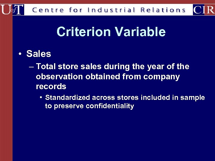 Criterion Variable • Sales – Total store sales during the year of the observation