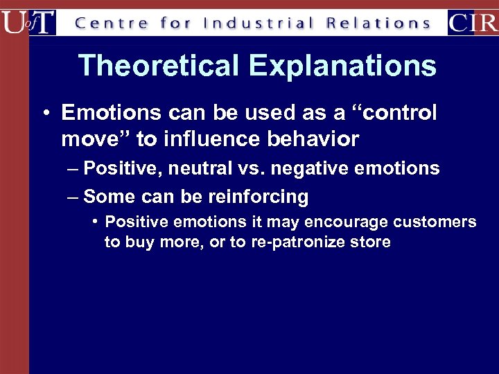 Theoretical Explanations • Emotions can be used as a “control move” to influence behavior