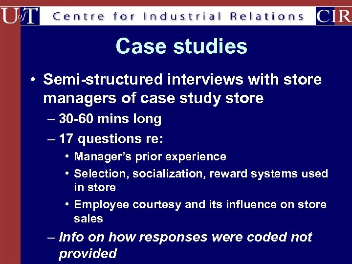 Case studies • Semi-structured interviews with store managers of case study store – 30