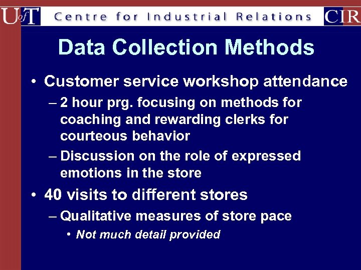 Data Collection Methods • Customer service workshop attendance – 2 hour prg. focusing on