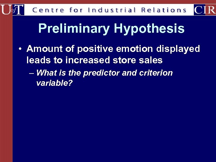 Preliminary Hypothesis • Amount of positive emotion displayed leads to increased store sales –