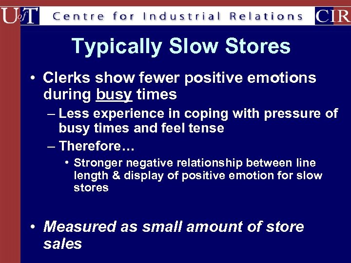 Typically Slow Stores • Clerks show fewer positive emotions during busy times – Less