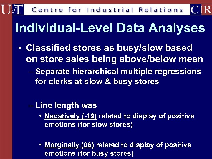 Individual-Level Data Analyses • Classified stores as busy/slow based on store sales being above/below