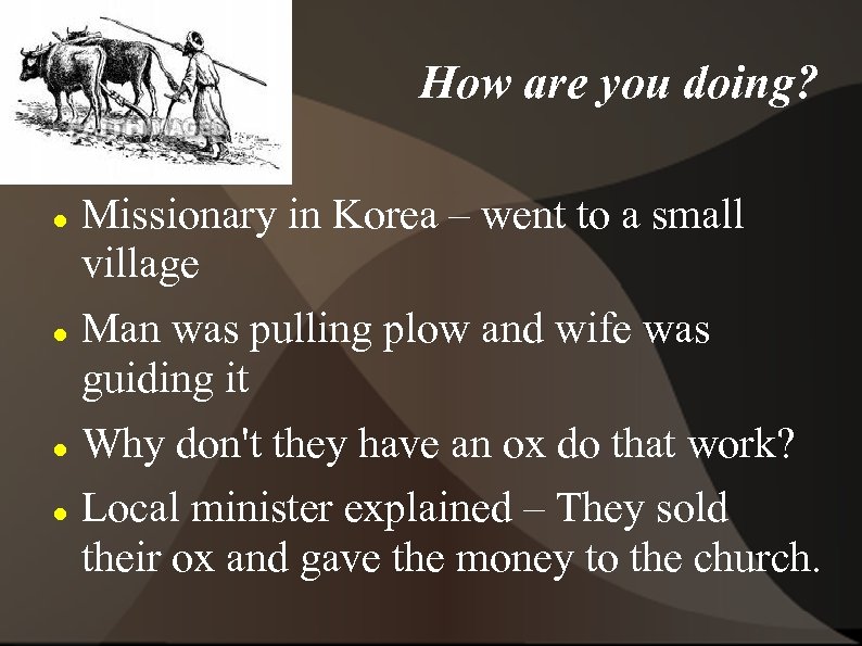 How are you doing? Missionary in Korea – went to a small village Man