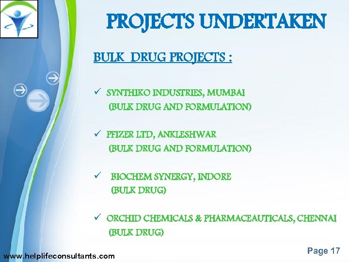 PROJECTS UNDERTAKEN BULK DRUG PROJECTS : ü SYNTHIKO INDUSTRIES, MUMBAI (BULK DRUG AND FORMULATION)