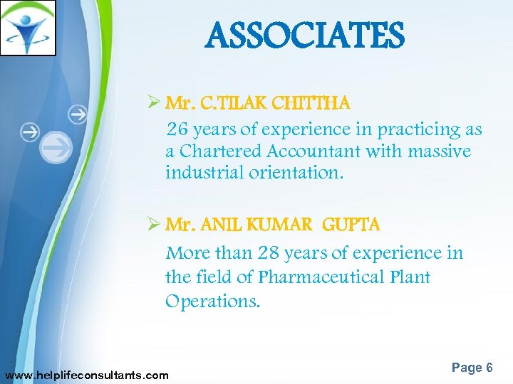 ASSOCIATES Ø Mr. C. TILAK CHITTHA 26 years of experience in practicing as a