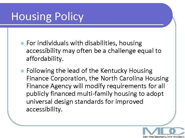 Housing Policy l For individuals with disabilities, housing accessibility may often be a challenge