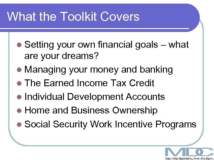 What the Toolkit Covers l Setting your own financial goals – what are your