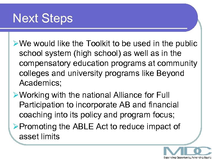 Next Steps ØWe would like the Toolkit to be used in the public school