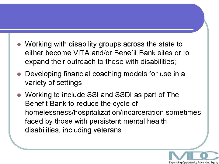 l Working with disability groups across the state to either become VITA and/or Benefit