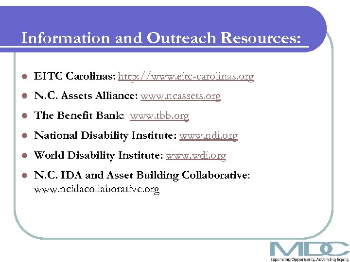 Information and Outreach Resources: l EITC Carolinas: http: //www. eitc-carolinas. org l N. C.