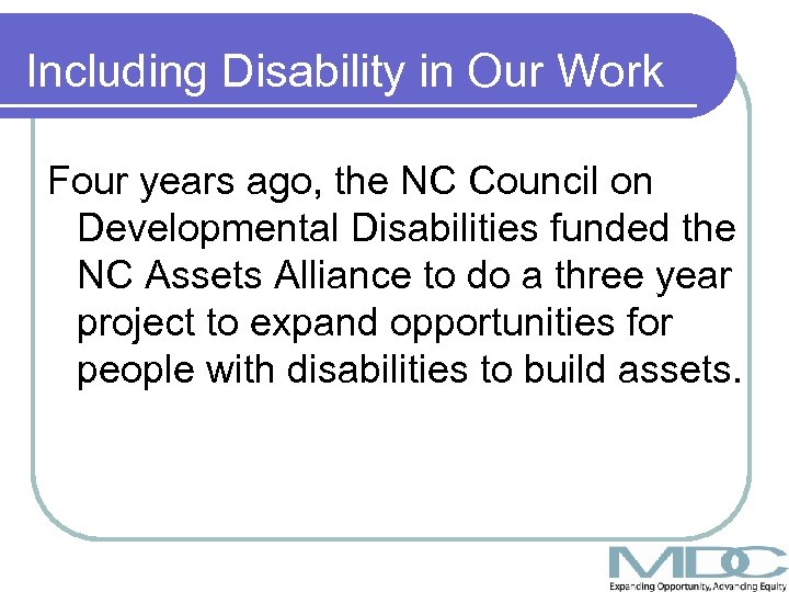 Including Disability in Our Work Four years ago, the NC Council on Developmental Disabilities