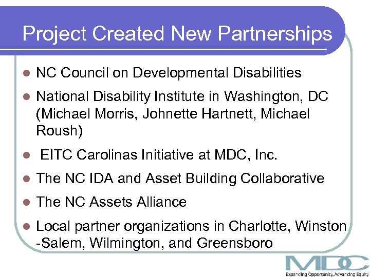 Project Created New Partnerships l NC Council on Developmental Disabilities l National Disability Institute