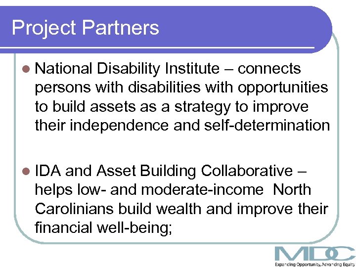 Project Partners l National Disability Institute – connects persons with disabilities with opportunities to