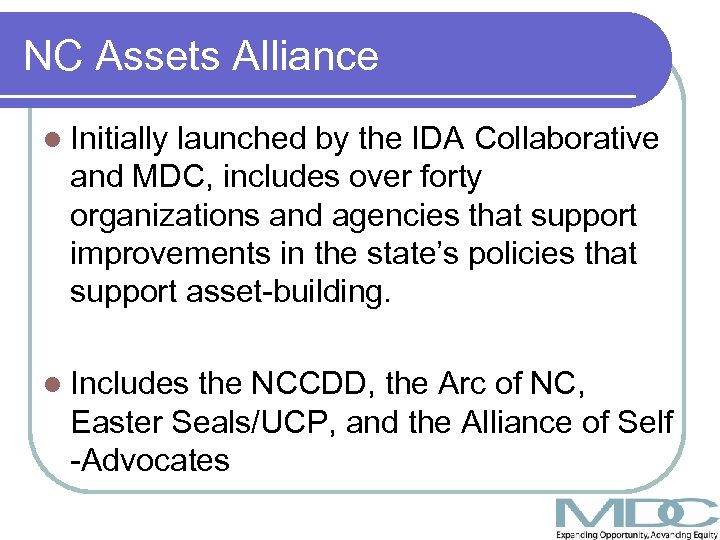 NC Assets Alliance l Initially launched by the IDA Collaborative and MDC, includes over