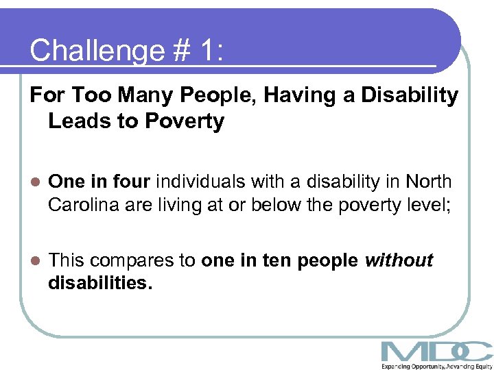 Challenge # 1: For Too Many People, Having a Disability Leads to Poverty l