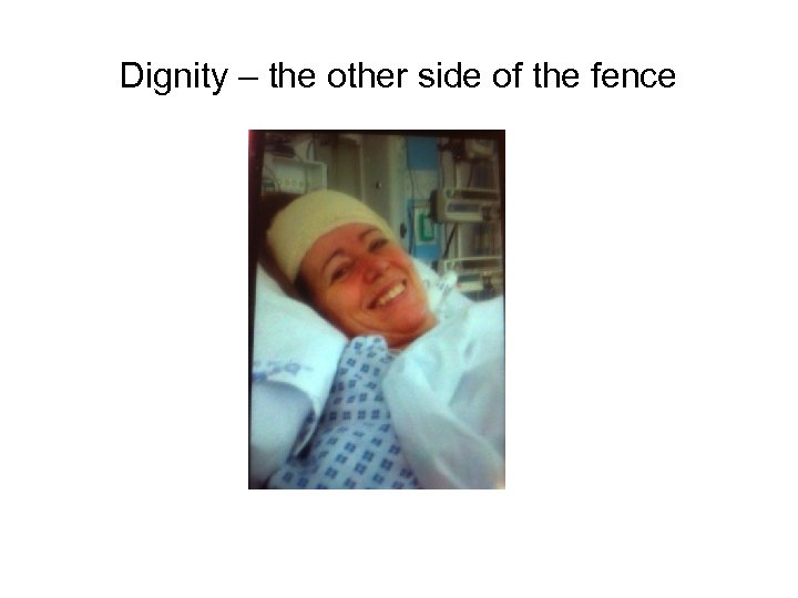 Dignity – the other side of the fence 