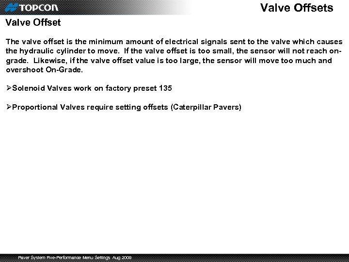 Valve Offsets Valve Offset The valve offset is the minimum amount of electrical signals