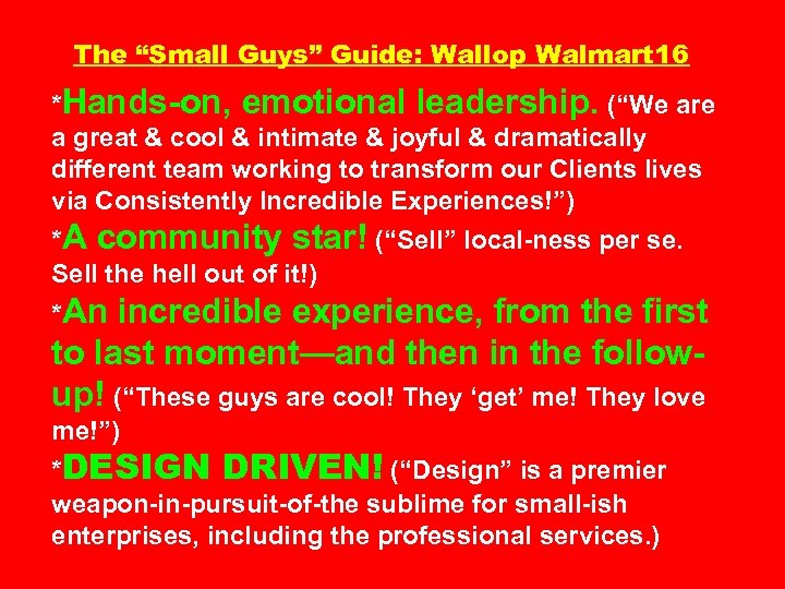 The “Small Guys” Guide: Wallop Walmart 16 *Hands-on, emotional leadership. (“We are a great