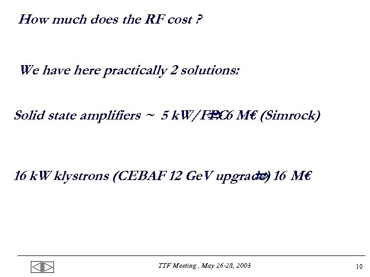 How much does the RF cost ? We have here practically 2 solutions: Solid