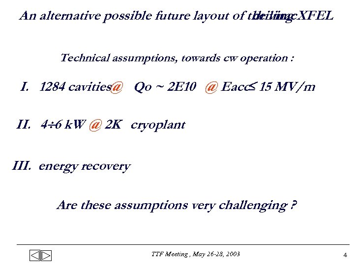 An alternative possible future layout of the linac. XFEL driving Technical assumptions, towards cw