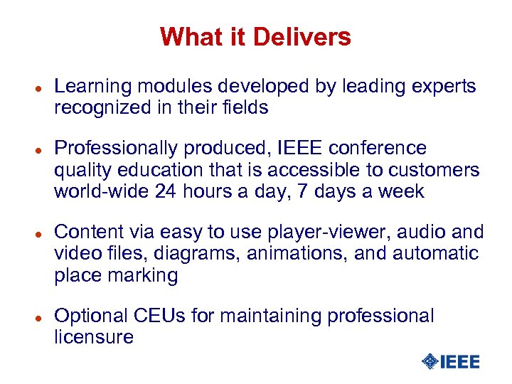 What it Delivers l l Learning modules developed by leading experts recognized in their