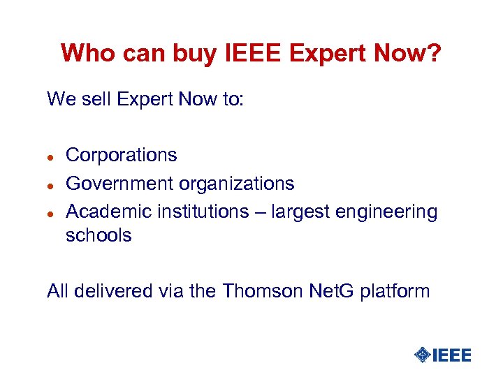 Who can buy IEEE Expert Now? We sell Expert Now to: l l l