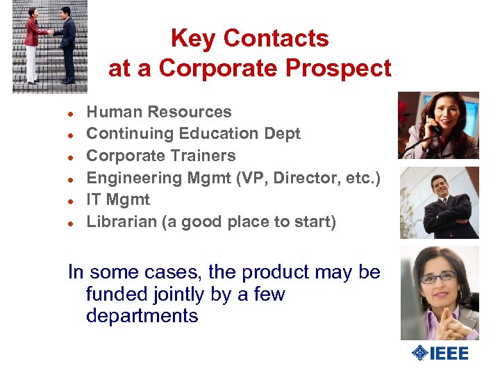Key Contacts at a Corporate Prospect l l l Human Resources Continuing Education Dept